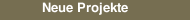 Neue Projekte